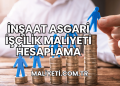 İnşaat Asgari İşçilik Maliyeti Hesaplama