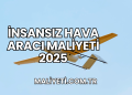 İnsansız Hava Aracı Maliyeti 2025