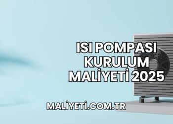 Isı Pompası Kurulum Maliyeti 2025