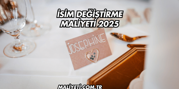 İsim Değiştirme Maliyeti 2025