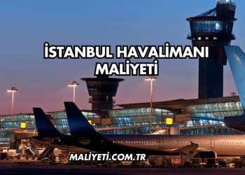 İstanbul Havalimanı Maliyeti