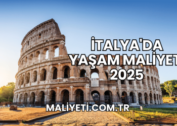 İtalya'da Yaşam Maliyeti 2025