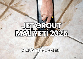 Jet Grout Maliyeti 2025