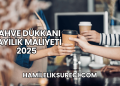 Kahve Dükkanı Bayilik Maliyeti 2025
