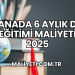 Kanada 6 Aylık Dil Eğitimi Maliyeti 2025