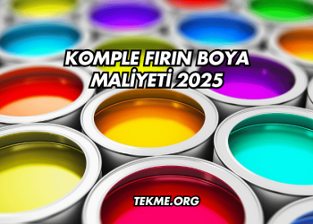Komple Fırın Boya Maliyeti 2025