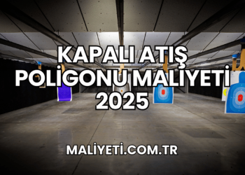 Kapalı Atış Poligonu Maliyeti 2025