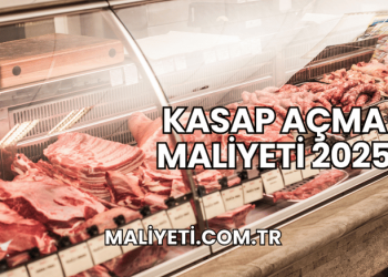 Kasap Açma Maliyeti 2025