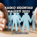 Kasko Sigortası Maliyeti 2025