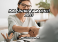 IMM Sigortası Maliyeti 2025