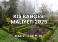 Kış Bahçesi Maliyeti 2025