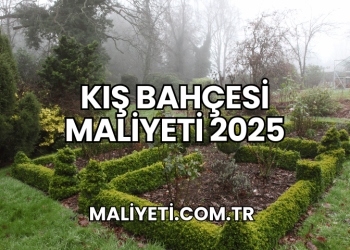 Kış Bahçesi Maliyeti 2025