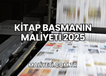 Kitap Basmanın Maliyeti 2025