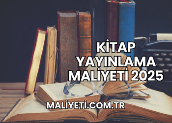 Kitap Yayınlama Maliyeti 2025