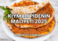 Kıymalı Pidenin Maliyeti 2025