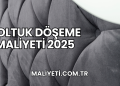 Koltuk Döşeme Maliyeti 2025