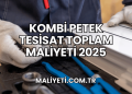 Kombi Petek Tesisat Toplam Maliyeti 2025
