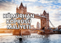 Kömürhan Köprüsü Maliyeti
