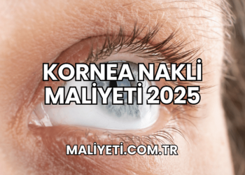Kornea Nakli Maliyeti 2025