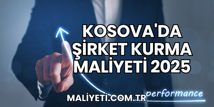 Kosova'da Şirket Kurma Maliyeti 2025