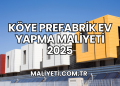 Köye Prefabrik Ev Yapma Maliyeti 2025