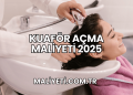 Kuaför Açma Maliyeti 2025