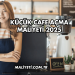 Küçük Cafe Açma Maliyeti 2025