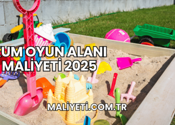 Kum Oyun Alanı Maliyeti 2025