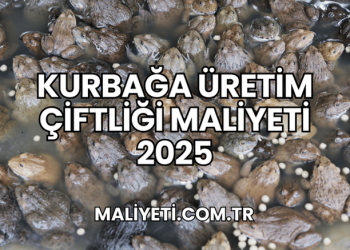 Kurbağa Üretim Çiftliği Maliyeti 2025