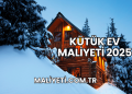 Kütük Ev Maliyeti 2025