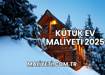Kütük Ev Maliyeti 2025