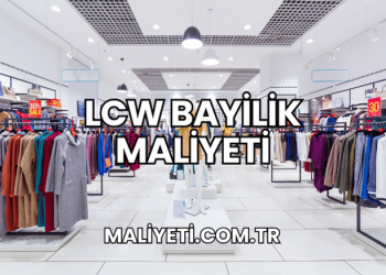 LCW Bayilik Maliyeti