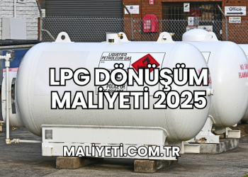 LPG Dönüşüm Maliyeti 2025