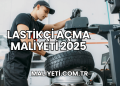 Lastikçi Açma Maliyeti 2025