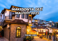 Makedonya Gezi Maliyeti 2025
