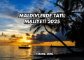 Maldivlerde Tatil Maliyeti 2025