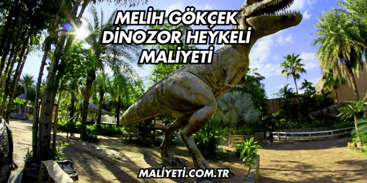 Melih Gökçek Dinozor Heykeli Maliyeti
