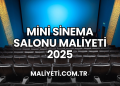 Mini Sinema Salonu Maliyeti 2025