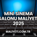 Mini Sinema Salonu Maliyeti 2025