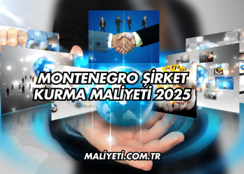 Montenegro Şirket Kurma Maliyeti 2025