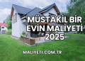 Müstakil Bir Evin Maliyeti 2025