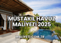 Müstakil Havuz Maliyeti 2025