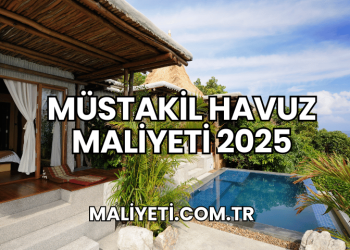 Müstakil Havuz Maliyeti 2025