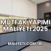 Mutfak Yapımı Maliyeti 2025
