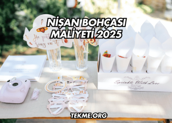 Nişan Bohçası Maliyeti 2025