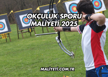 Okçuluk Sporu Maliyeti 2025