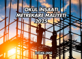 Okul İnşaatı Metrekare Maliyeti 2025
