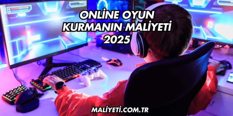 Online Oyun Kurmanın Maliyeti 2025