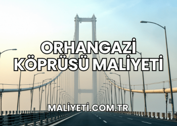 Orhangazi Köprüsü Maliyeti