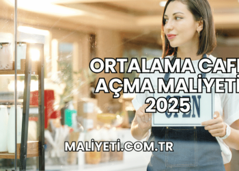 Ortalama Cafe Açma Maliyeti 2025